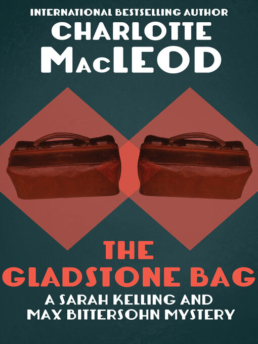 Title details for Gladstone Bag by Charlotte MacLeod - Available
